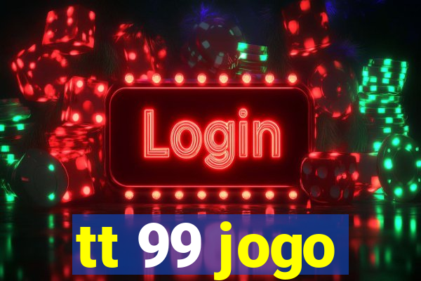 tt 99 jogo
